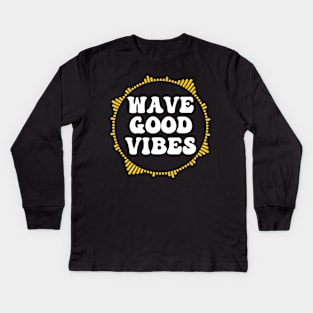 Wave Good Vibes Kids Long Sleeve T-Shirt